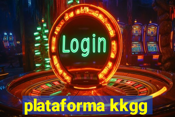 plataforma kkgg